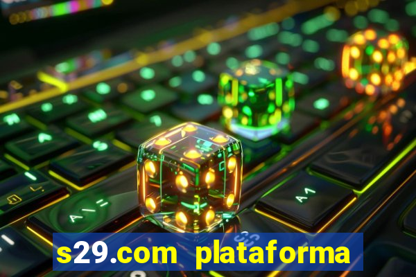 s29.com plataforma de jogos